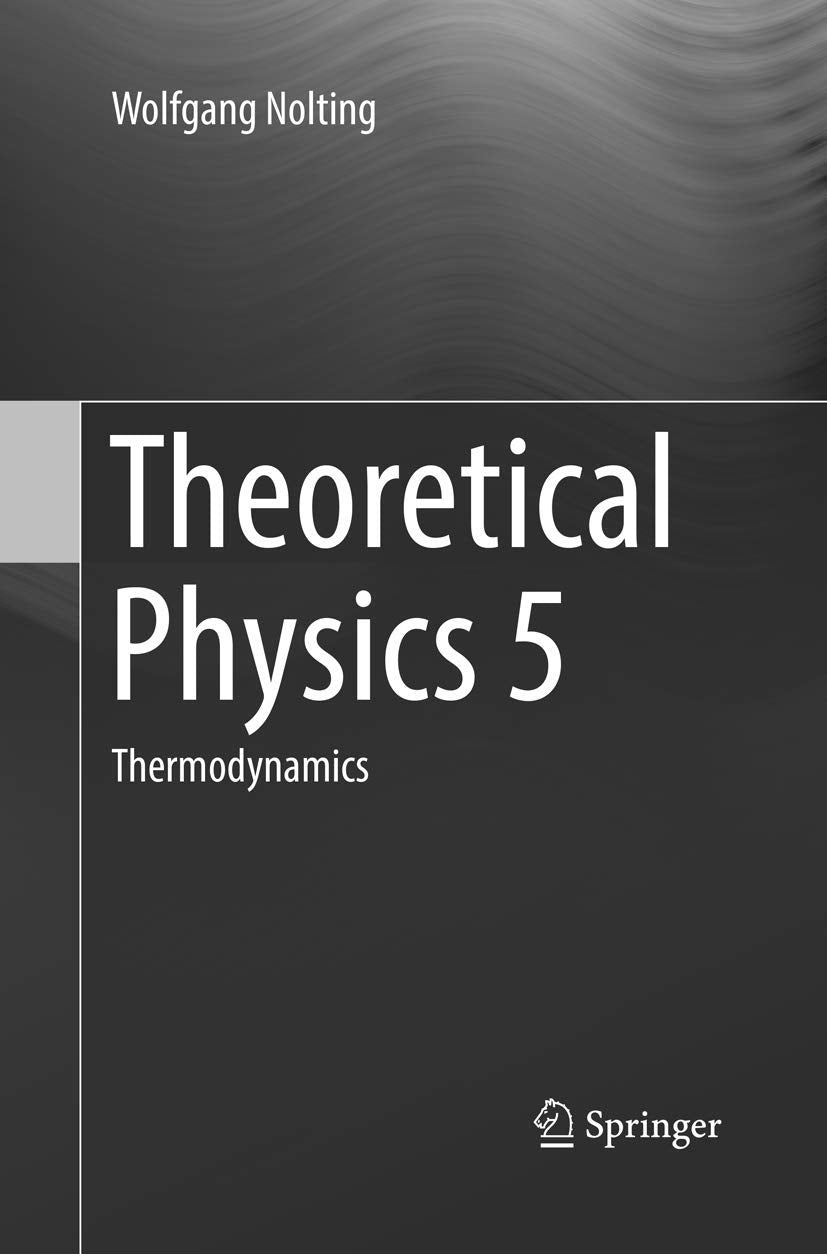Theoretical Physics 5: Thermodynamics - A Comprehensive Guide