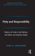 Piety and Responsibility: Unity in Karl Rahner, Barth, and Desika