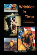 Wrinkles in Time - True Stories of K-9 Bloodhound Heroes