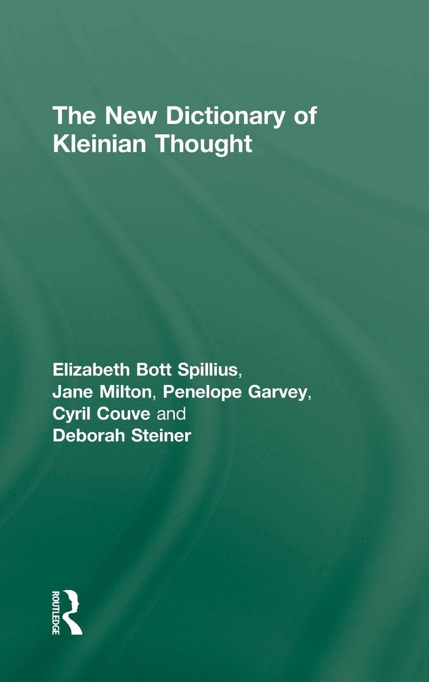 The New Dictionary of Kleinian Thought: A Comprehensive Guide