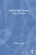 Campus Rape Culture - In-depth of University Sexual Assault Analysis