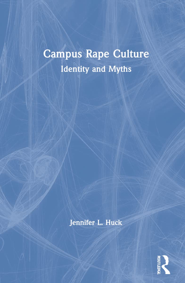 Campus Rape Culture: A Critical Examination of Sexual Assault