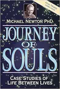 Journey of Souls: Case Studies of Life Between Lives Insights