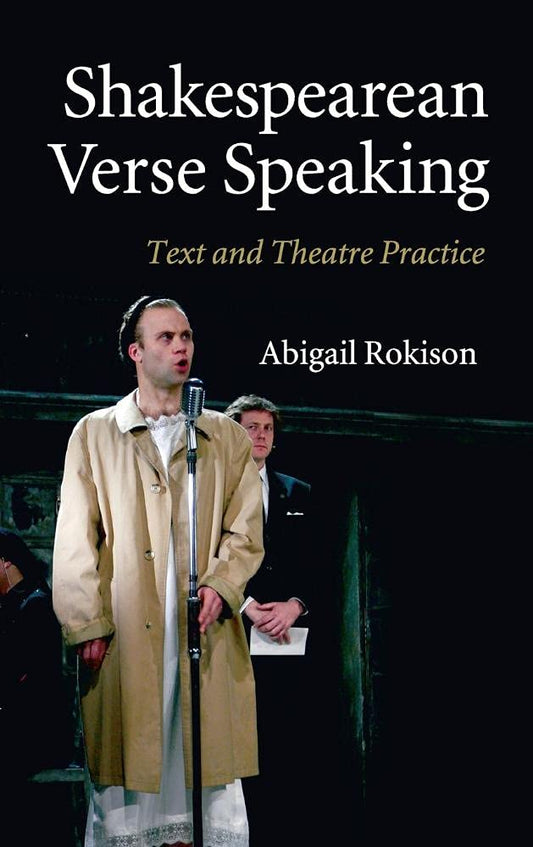 Shakespearean Verse Speaking: Text and Theatre Practice Guide