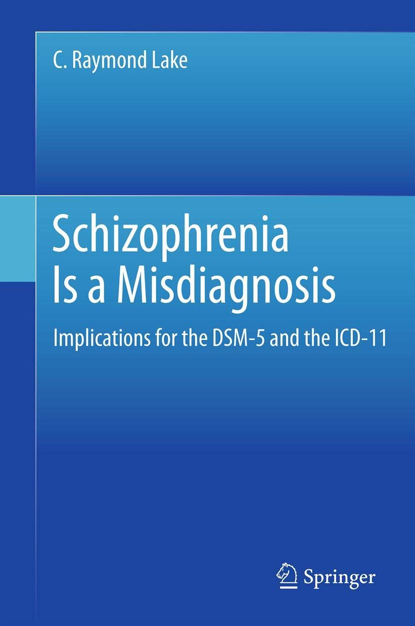 Schizophrenia Is a Misdiagnosis: Insights on DSM-5 and ICD-11