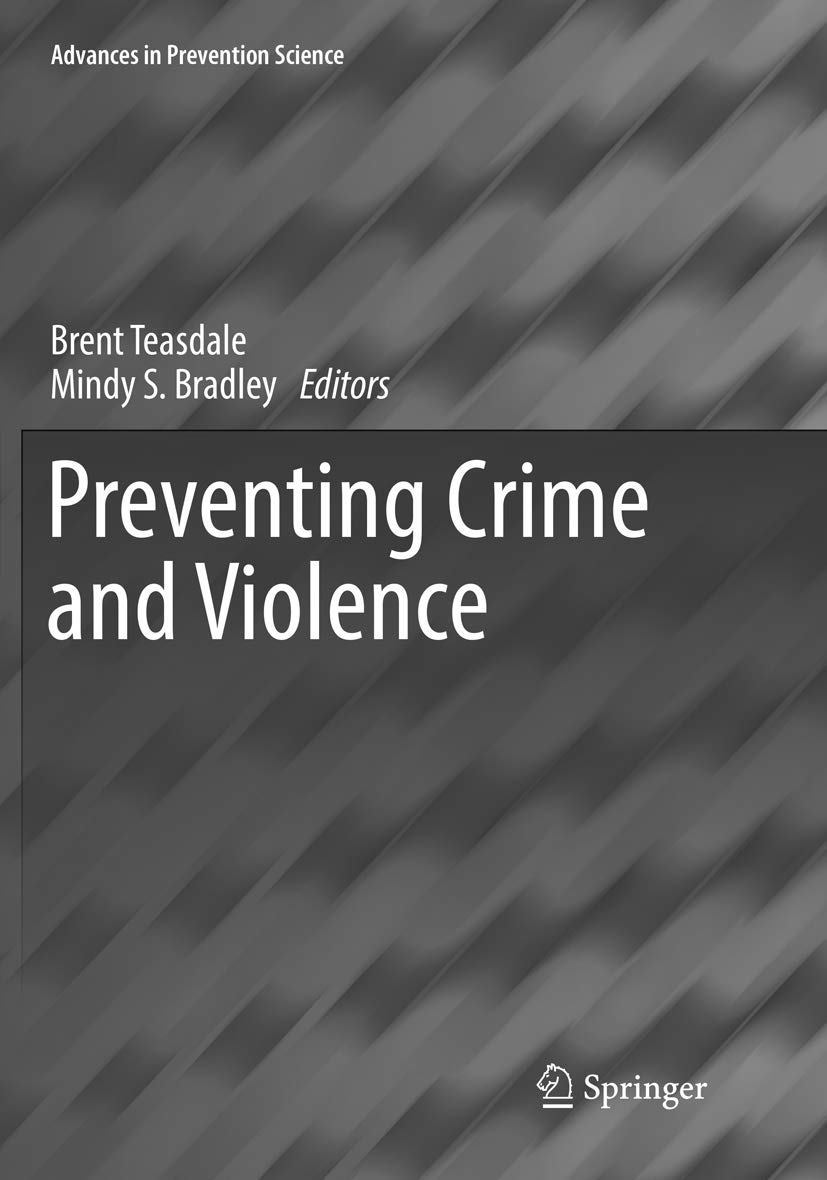 Preventing Crime and Violence: Advances in Prevention Science Review