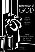Ambassadors of God: Selected Obituaries from the Catholic Worker
