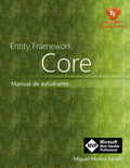 Entity Framework Core: Manual de estudiante - Guia practica para
