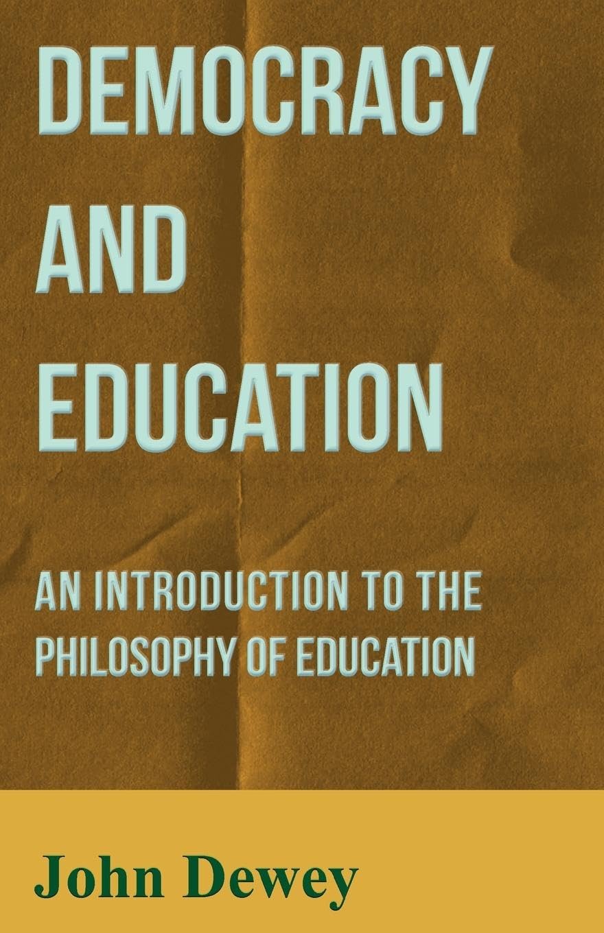Democracy and Education - An Introduction to Philosophy of Education