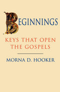 Beginnings - Keys That Open Gospels by Morna Dorothy Hooker Review