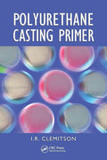 Polyurethane Casting Primer - Practical Guide for Makers