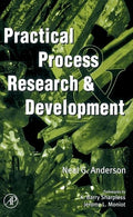 Practical Process Research & Development - Essential Guide