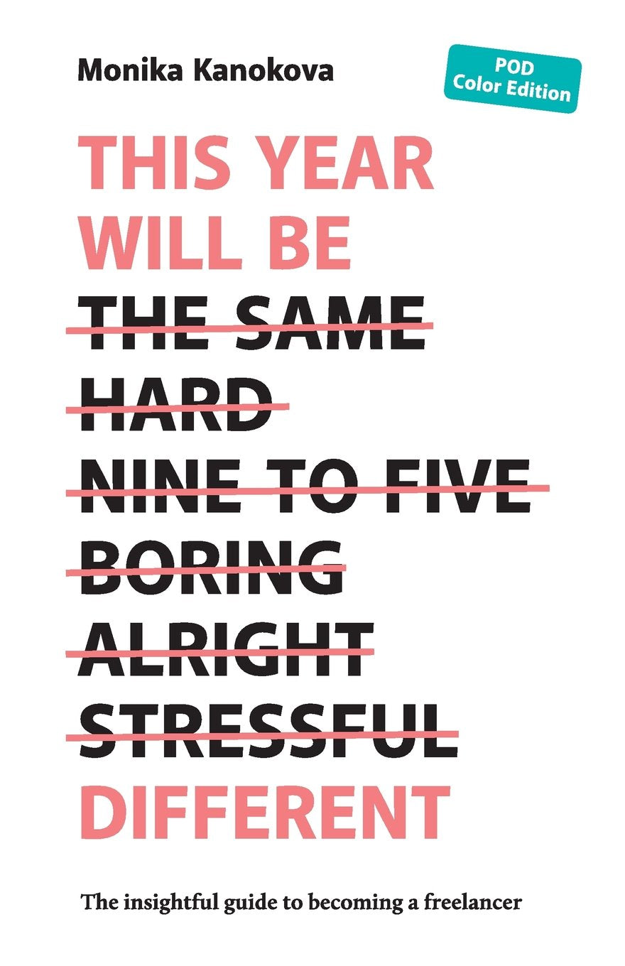 This Year Will Be Different: A Comprehensive Guide to Freelancing