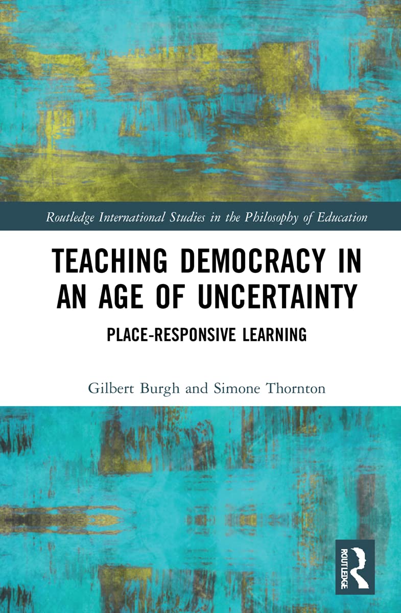 Teaching Democracy in an Age of Uncertainty: A Critical Guide