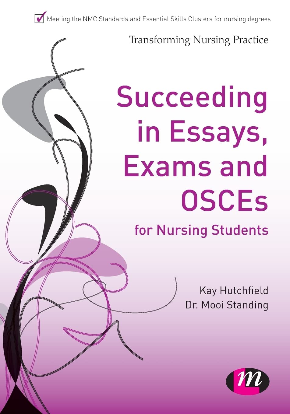 Succeeding in Essays, Exams and OSCEs for Nursing Students Guide