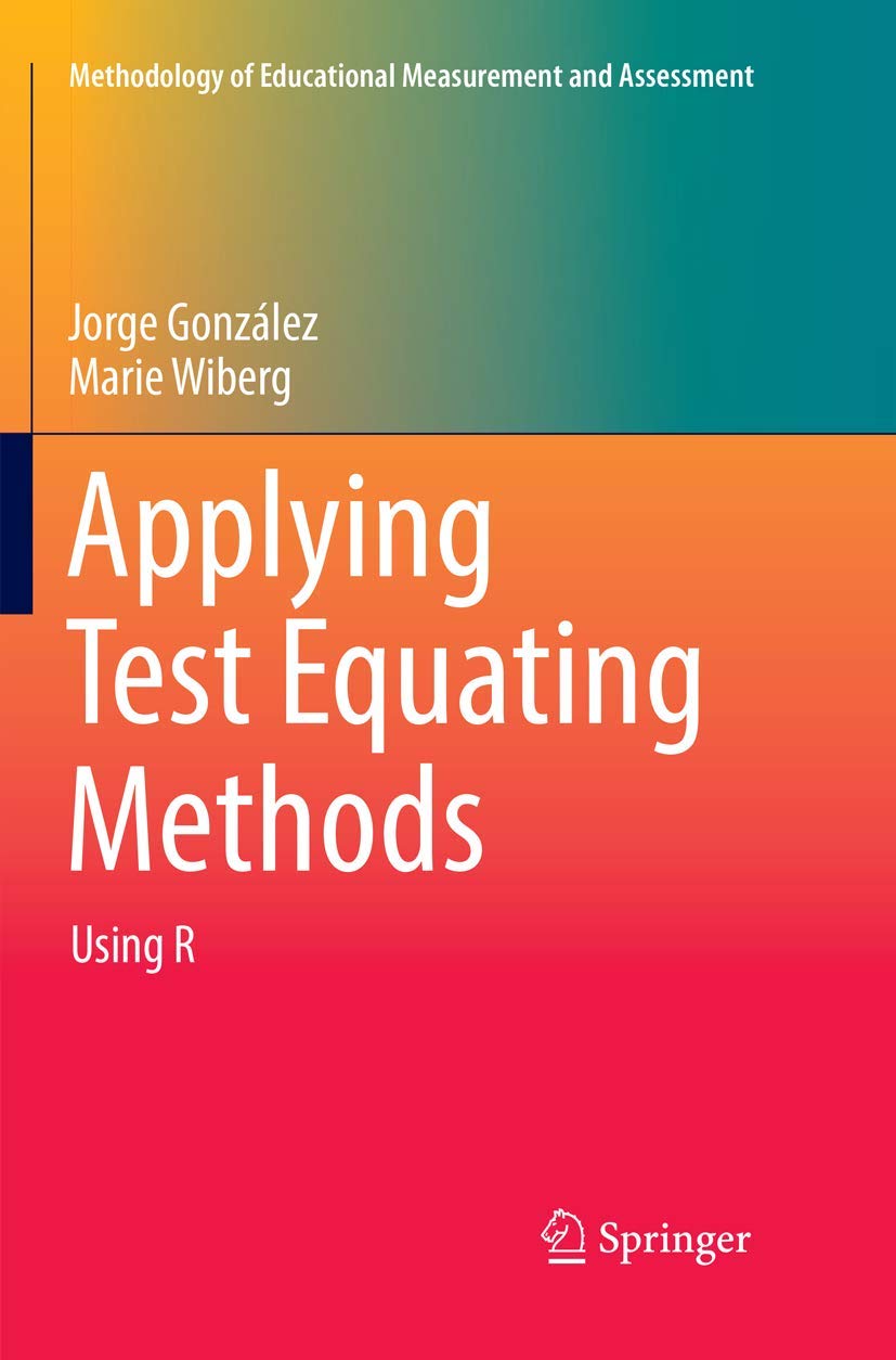 Applying Test Equating Methods: Using R for Educational Assessment
