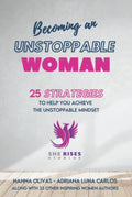 Becoming An Unstoppable Woman: 25 Strategies For Success