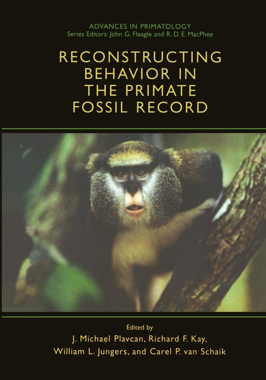 Reconstructing Behavior in the Primate Fossil Record Insights
