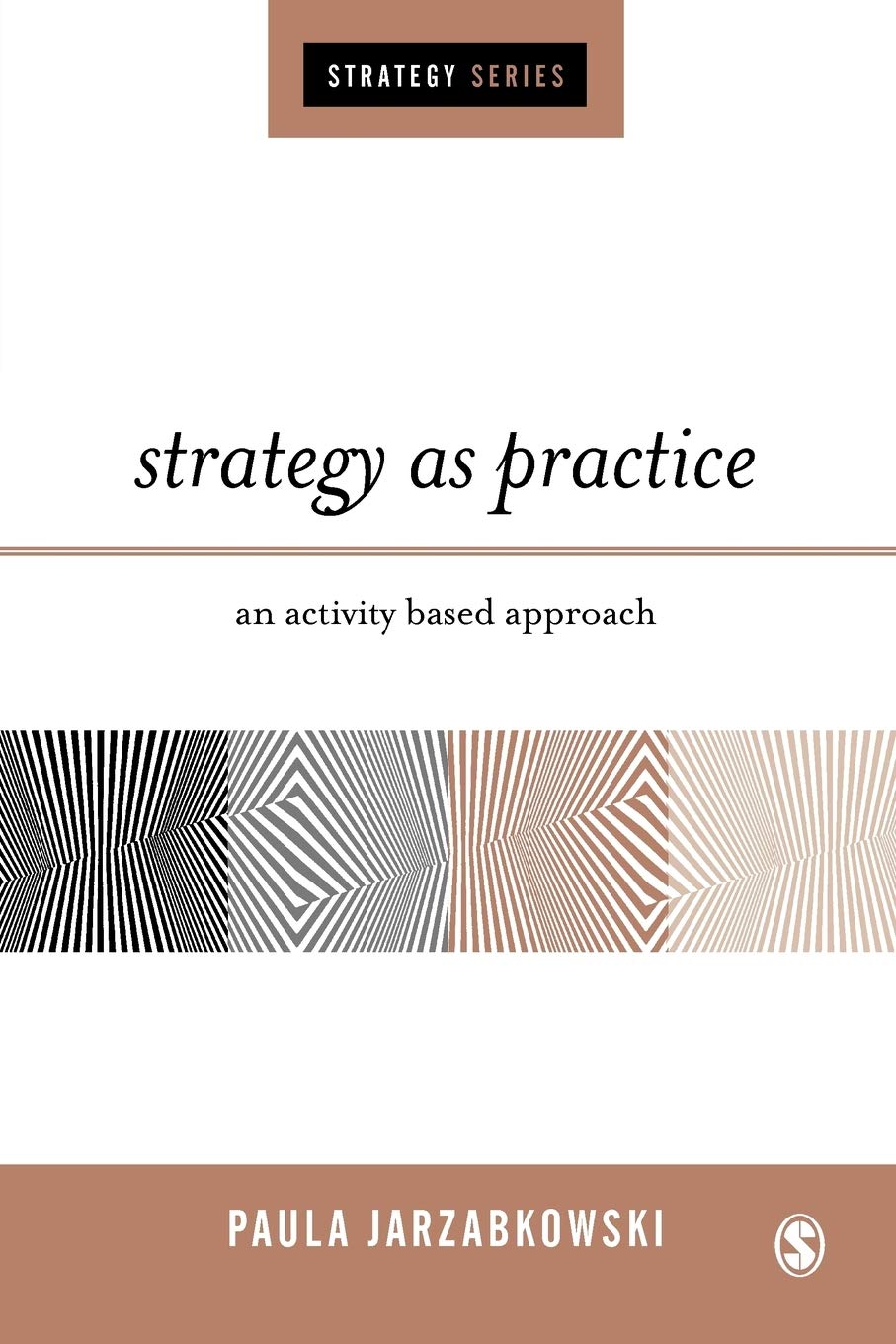Strategy as Practice: Activity Based Approach for Learning
