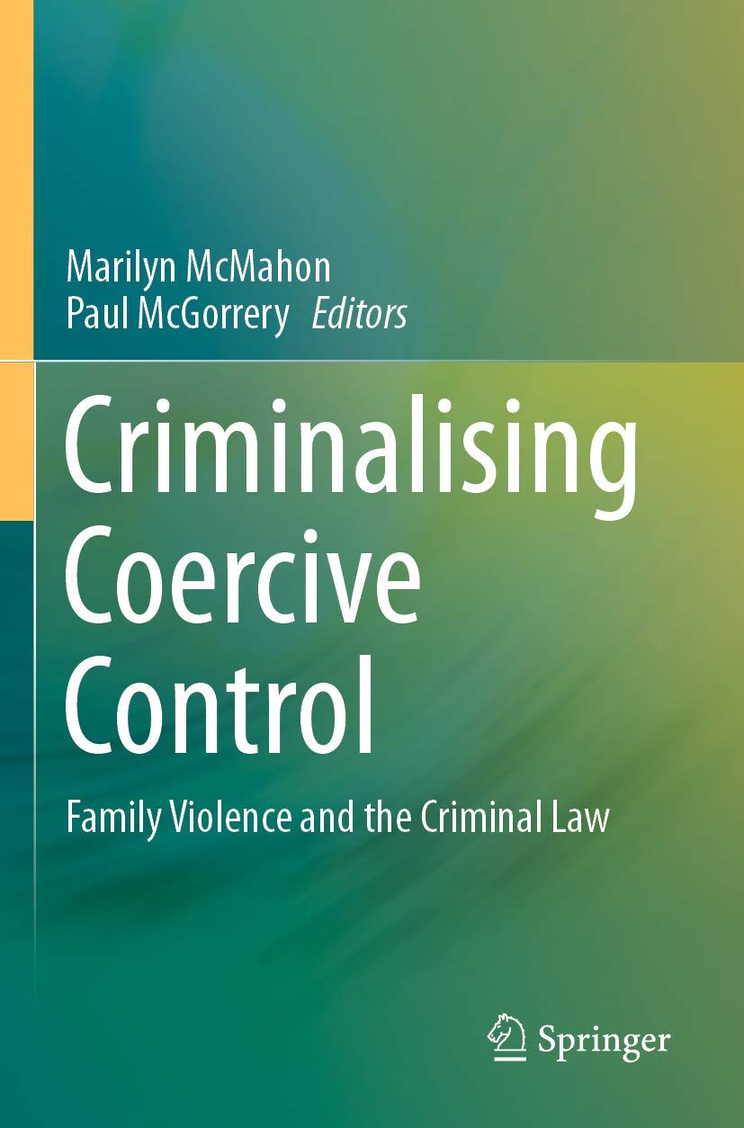 Criminalising Coercive Control: Family Violence and Law Insights