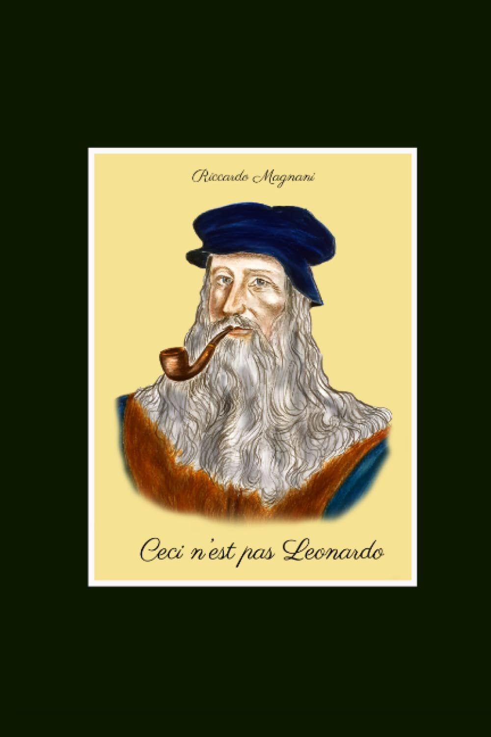 Ceci n'est pas Leonardo: Uncovering Da Vinci's Secrets