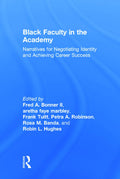 Black Faculty in the Academy - Candid Narratives on Race and Success