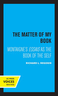 Matter of My Book: Montaigne's Essais as the Book of the Self