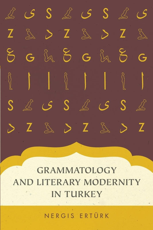 Grammatology and Literary Modernity in Turkey: A Deep Dive