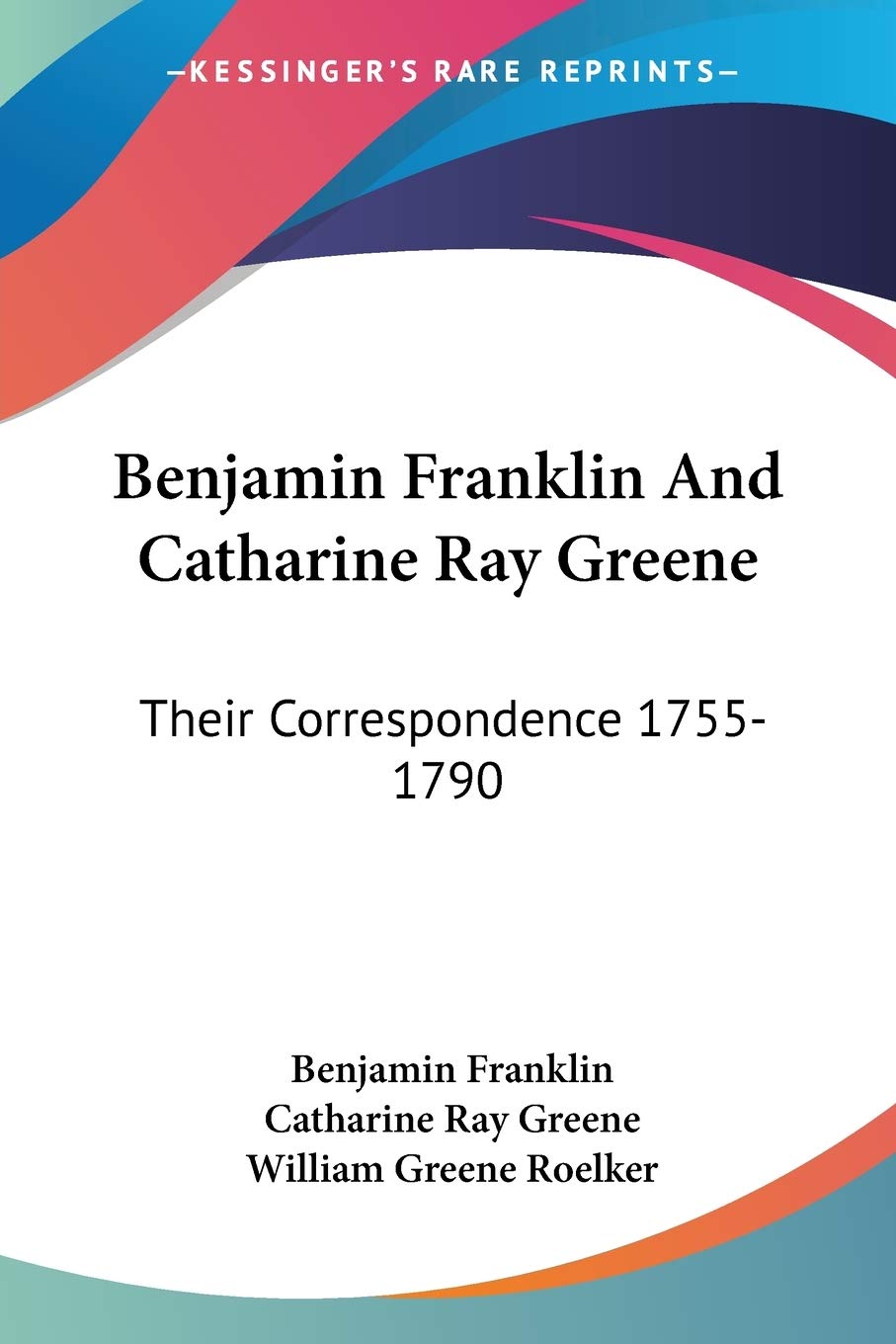 Benjamin Franklin And Catharine Ray Greene Correspondence Review