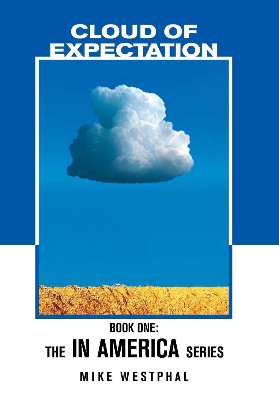 Cloud of Expectation: Book One in America Series by Mike Westphal