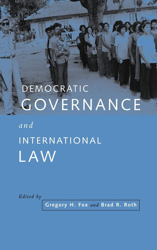 Democratic Governance and International Law: A Comprehensive Guide