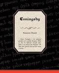 Coningsby by Benjamin Disraeli - Classic Political Novel