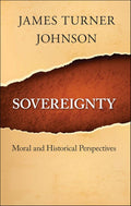 Sovereignty: Moral and Historical Perspectives - Thoughtful