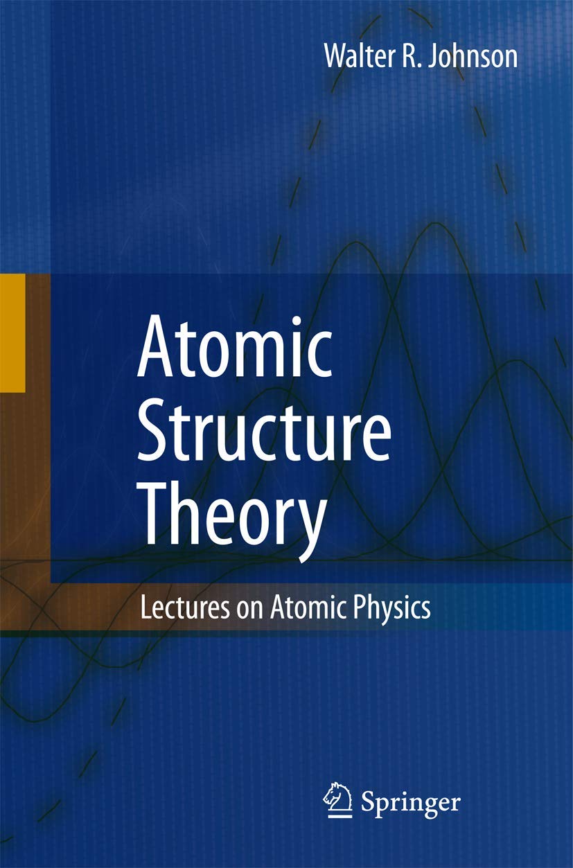 Atomic Structure Theory: Comprehensive Lectures on Physics