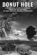 Donut Hole: Marines Real-Life Battles in Vietnam R.C