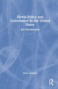 Forest Policy and Governance in the United States - Thorough Textbook