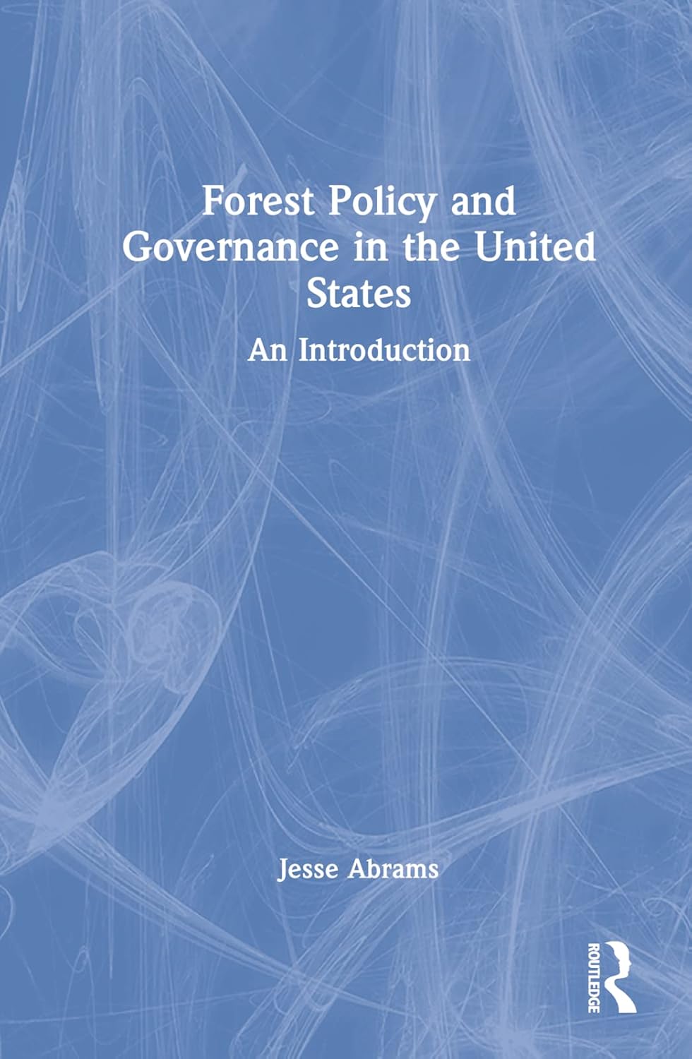 Forest Policy and Governance in the US: An In-Depth Overview