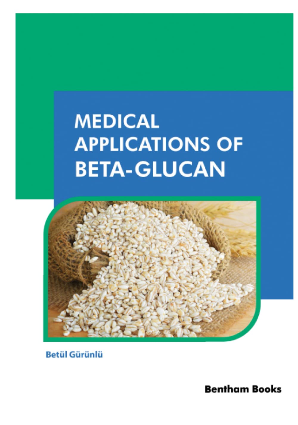 Medical Applications of Beta-Glucan: A Comprehensive Overview
