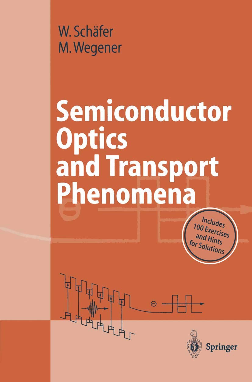 Semiconductor Optics and Transport Phenomena: A Comprehensive Guide