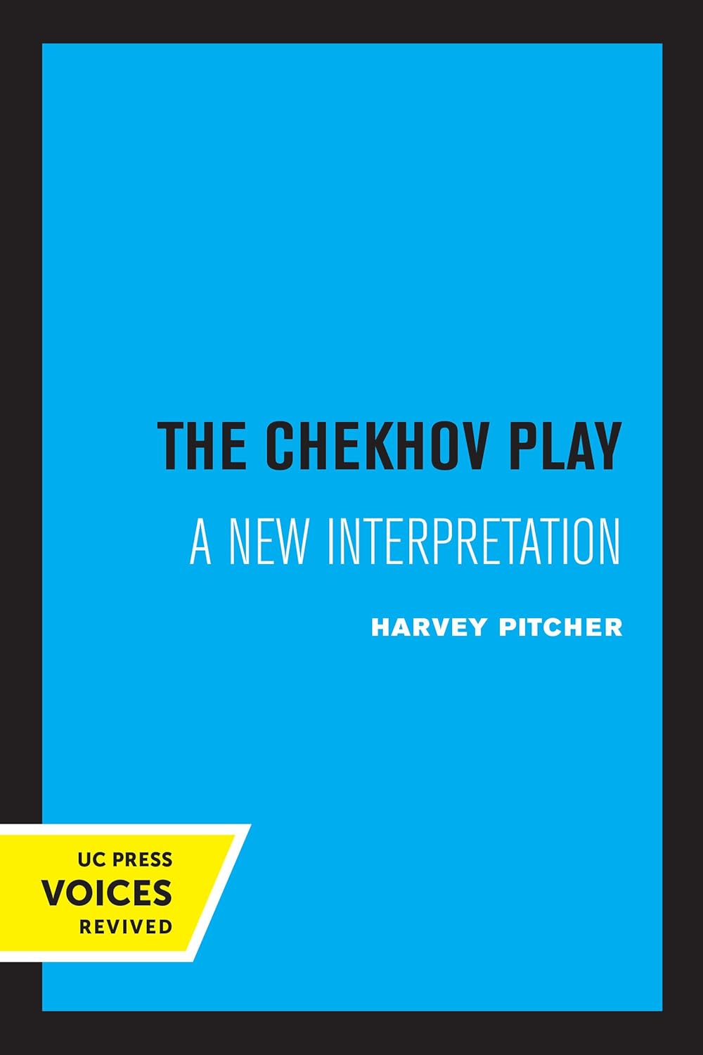 Chekhov Play: A New Interpretation by Harvey Pitcher Review