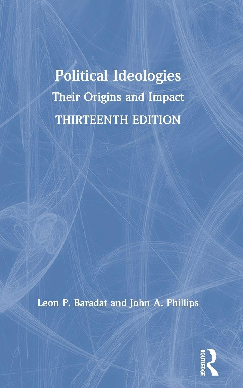 Political Ideologies Overview and Analysis by Baradat and Phillips