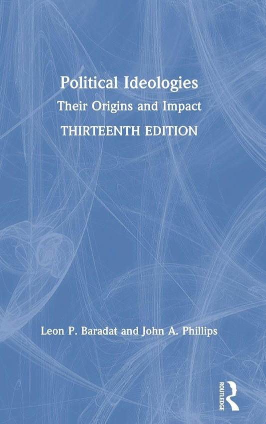 Political Ideologies Overview and Analysis by Baradat and Phillips