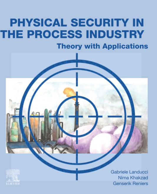 Physical Security in the Process Industry: Theory with Applications