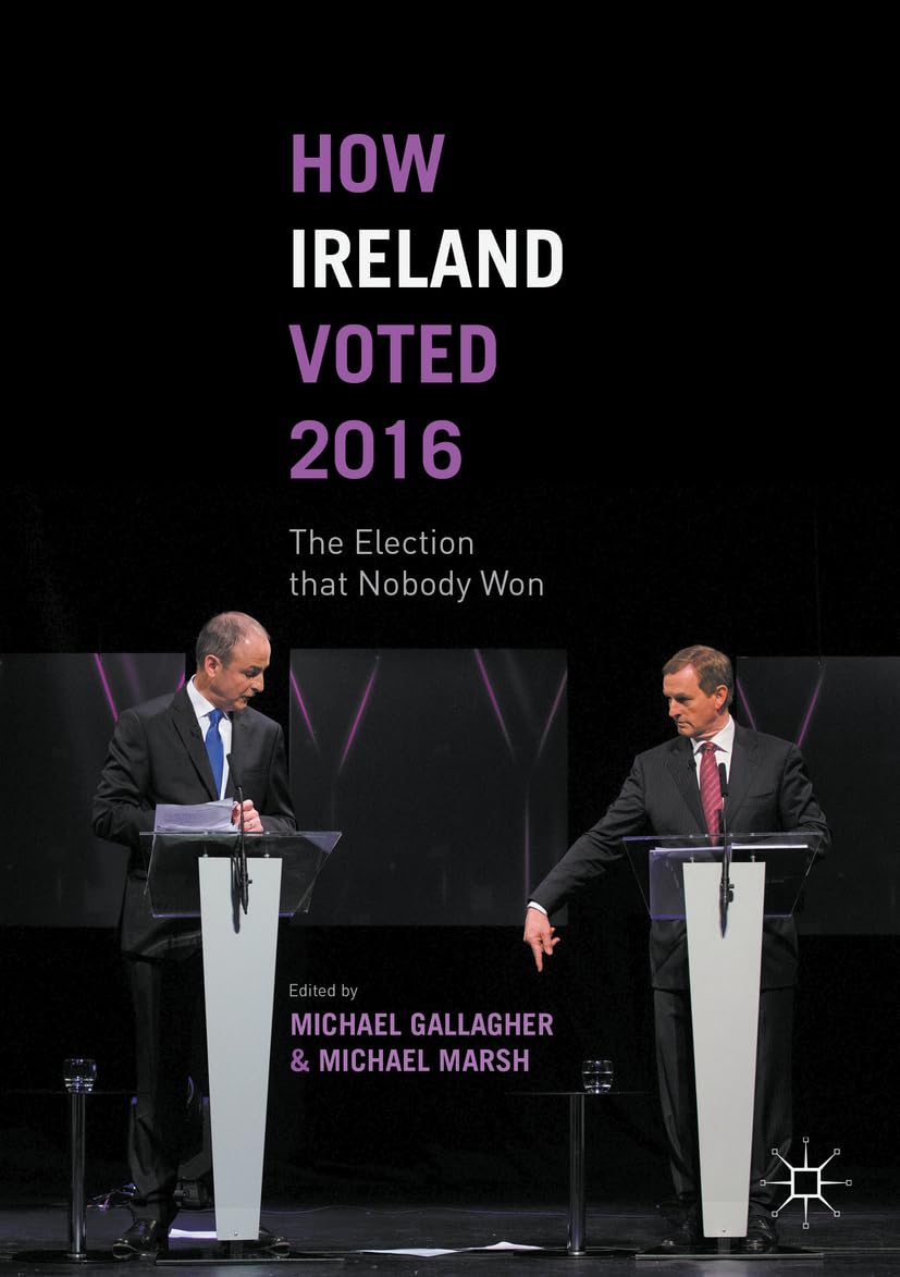 How Ireland Voted 2016: A Comprehensive Analysis of the Election