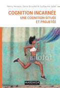 Cognition incarnee: Une cognition situee et projete