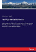 The Dogs of the British Islands: A Comprehensive Guide