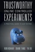 Trustworthy Online Controlled Experiments - Practical A/B Testing
