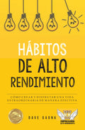 Habitos de Alto Rendimiento - Guia practica para maximizar resultados