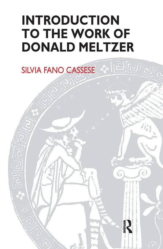 Introduction to the Work of Donald Meltzer: A Comprehensive Guide