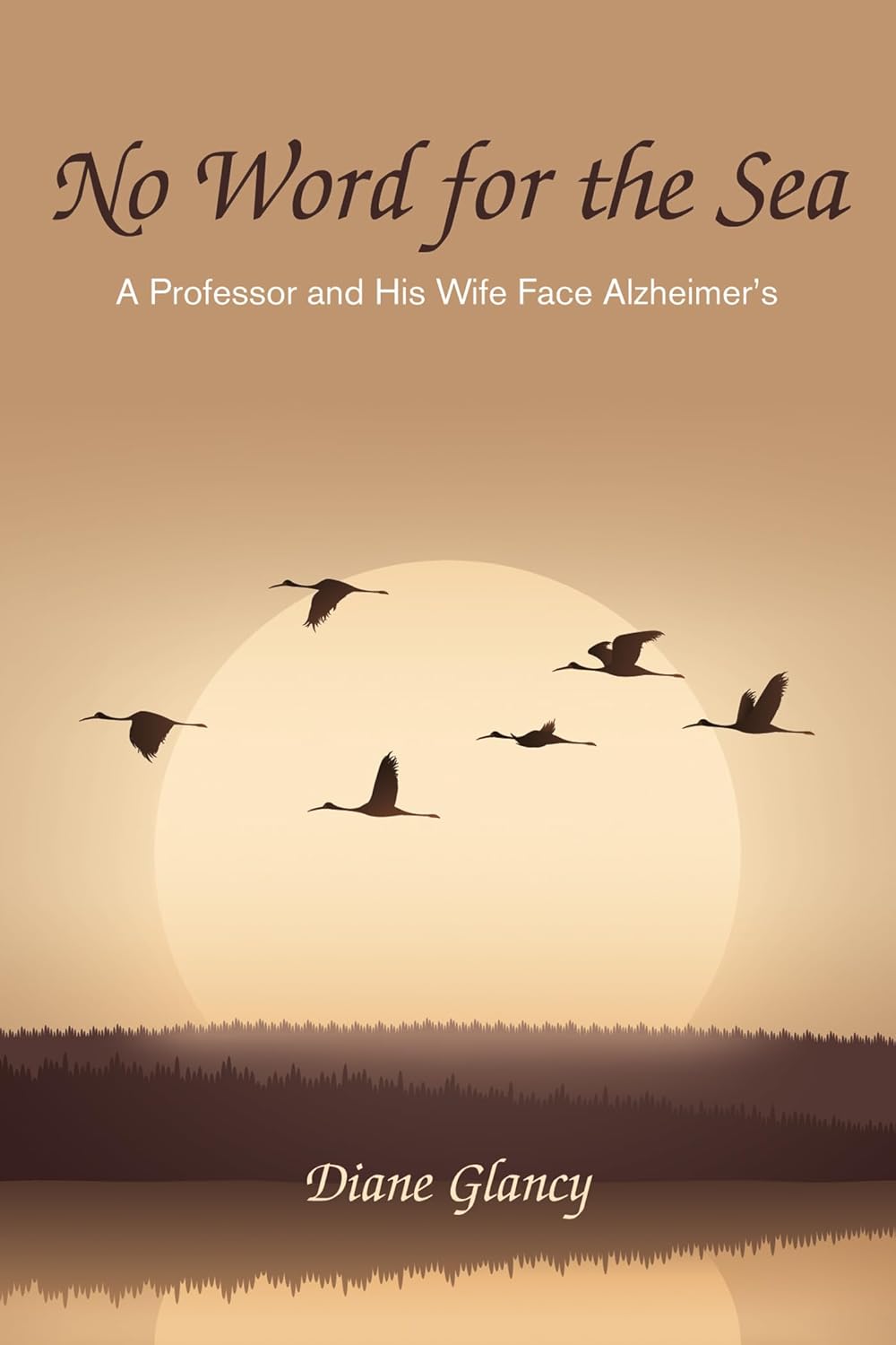No Word for the Sea: A Professor and His Wife Confront Alzheimer's